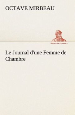 Le Journal d'une Femme de Chambre - Mirbeau, Octave