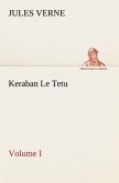 Keraban Le Tetu, Volume I