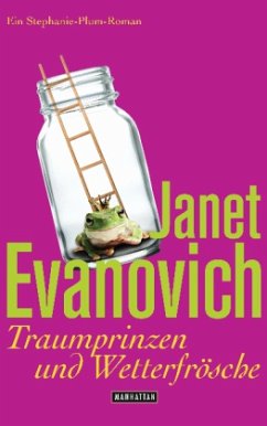 Traumprinzen und Wetterfrösche / Stephanie Plum - Der Roman zwischen Bd.16&17 - Evanovich, Janet