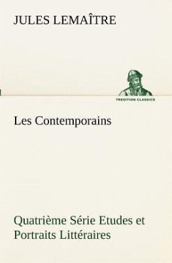 Les Contemporains, Quatrième Série Etudes et Portraits Littéraires - Lemaître, Jules