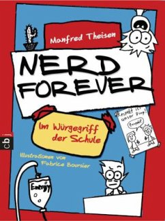 Im Würgegriff der Schule / Nerd forever Bd.1 - Theisen, Manfred