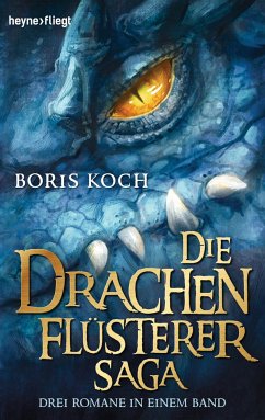 Die Drachenflüsterer-Saga / Der Drachenflüsterer Bd.1-3 - Koch, Boris