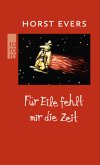 Für Eile fehlt mir die Zeit