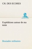 Expéditions autour de ma tente Boutades militaires