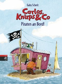 Piraten an Bord! / Carlos, Knirps & Co Bd.4 - Scholz, Gaby