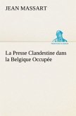 La Presse Clandestine dans la Belgique Occupée