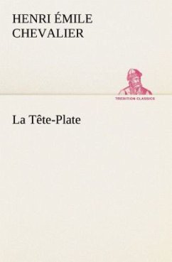 La Tête-Plate - Chevalier, Henri Émile