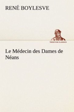 Le Médecin des Dames de Néans - Boylesve, René