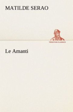 Le Amanti - Serao, Matilde