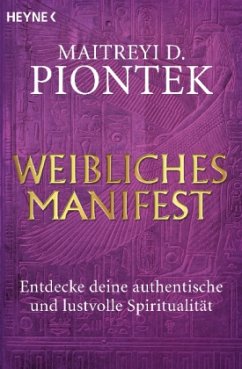 Weibliches Manifest - Piontek, Maitreyi D.