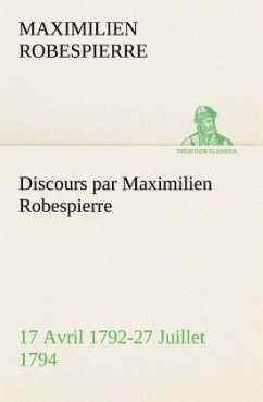 Cover Discours par Maximilien Robespierre - 17 Avril 1792-27 Juillet 1794