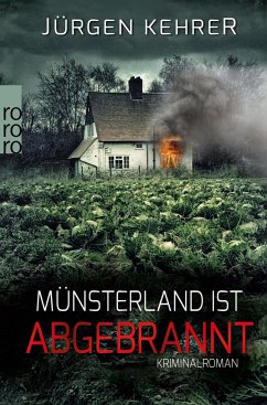Münsterland ist abgebrannt / Münster Reihe Bd.1 - Kehrer, Jürgen