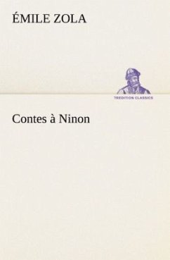 Contes à Ninon - Zola, Émile