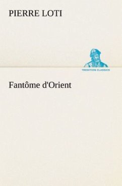 Fantôme d'Orient - Loti, Pierre