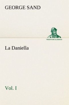 La Daniella, Vol. I. - Sand, George