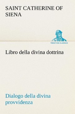 Libro della divina dottrina Dialogo della divina provvidenza - Katharina von Siena