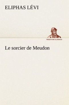 Le sorcier de Meudon - Lévi, Éliphas