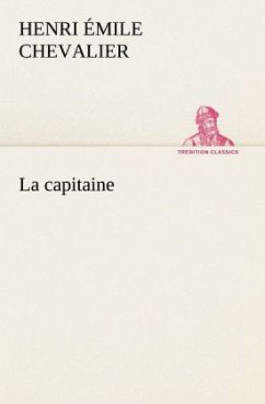 La capitaine - Chevalier, Henri Émile