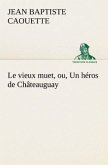 Le vieux muet, ou, Un héros de Châteauguay