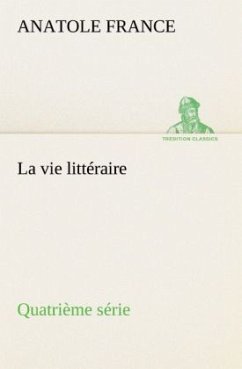 La vie littéraire Quatrième série - France, Anatole