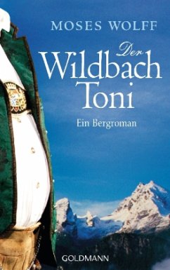 Der Wildbach Toni - Wolff, Moses