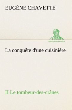 La conquête d'une cuisinière II Le tombeur-des-crânes - Chavette, Eugène