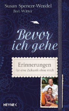 Bevor ich gehe - Spencer-Wendel, Susan; Witter, Bret