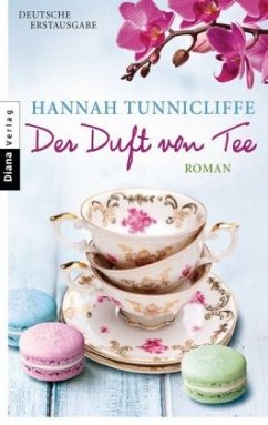 Der Duft von Tee - Tunnicliffe, Hannah