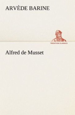 Alfred de Musset - Barine, Arvède