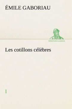 Les cotillons célèbres I - Gaboriau, Émile