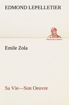 Emile Zola Sa Vie¿Son Oeuvre - Lepelletier, Edmond