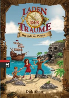 Das Gold der Piraten / Laden der Träume Bd.1 - Ahner, Dirk