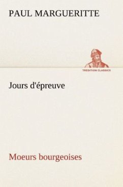 Jours d'épreuve Moeurs bourgeoises - Margueritte, Paul