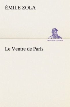 Le Ventre de Paris - Zola, Émile