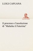 Il processo e l'assoluzione di &quote;Mafarka il Futurista&quote;
