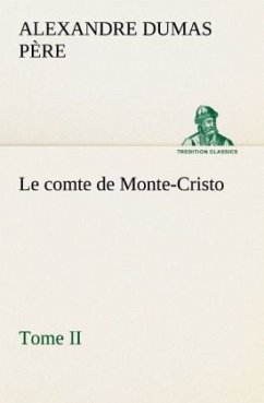 Le comte de Monte-Cristo, Tome II - Dumas, Alexandre, der Ältere