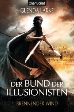 Brennender Wind / Der Bund der Illusionisten Trilogie Bd.3 - Larke, Glenda