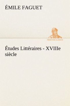 Études Littéraires - XVIIIe siècle. - Faguet, Émile