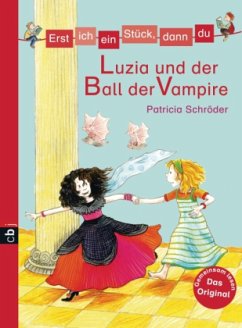 Luzia und der Ball der Vampire / Erst ich ein Stück, dann du Bd.23 - Schröder, Patricia