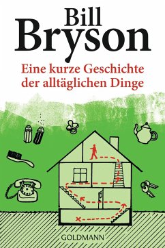 Eine kurze Geschichte der alltäglichen Dinge - Bryson, Bill