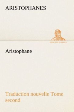 Aristophane; Traduction nouvelle, tome second - Aristophanes