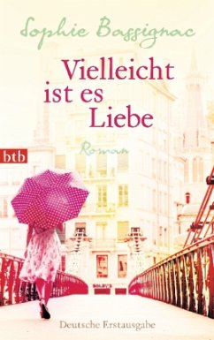 Vielleicht ist es Liebe - Bassignac, Sophie