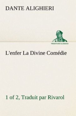 L'enfer (1 of 2) La Divine Comédie - Traduit par Rivarol - Dante Alighieri