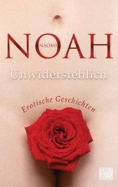 Unwiderstehlich - Noah, Naomi