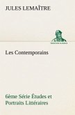 Les Contemporains, 6ème Série Études et Portraits Littéraires