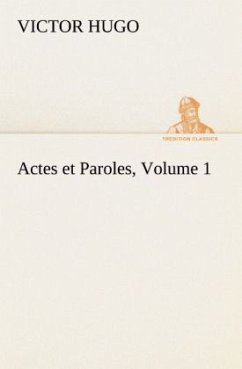 Actes et Paroles, Volume 1 - Hugo, Victor