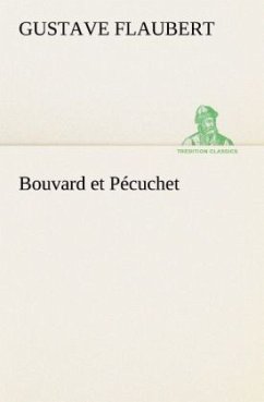 Bouvard et Pécuchet - Flaubert, Gustave