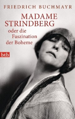 Madame Strindberg oder die Faszination der Boheme - Buchmayr, Friedrich