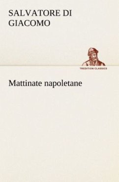 Mattinate napoletane - Di Giacomo, Salvatore