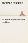 La mer et les marins Scènes maritimes